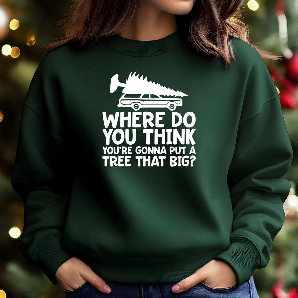 Tree That Big Funny Couples Sweatshirt