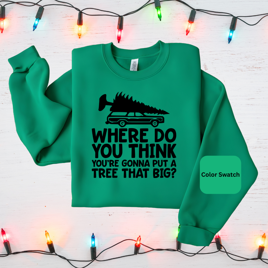 Tree That Big Funny Couples Sweatshirt