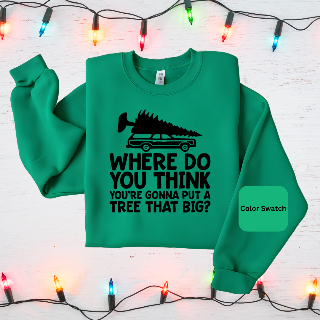 Tree That Big Funny Couples Sweatshirt