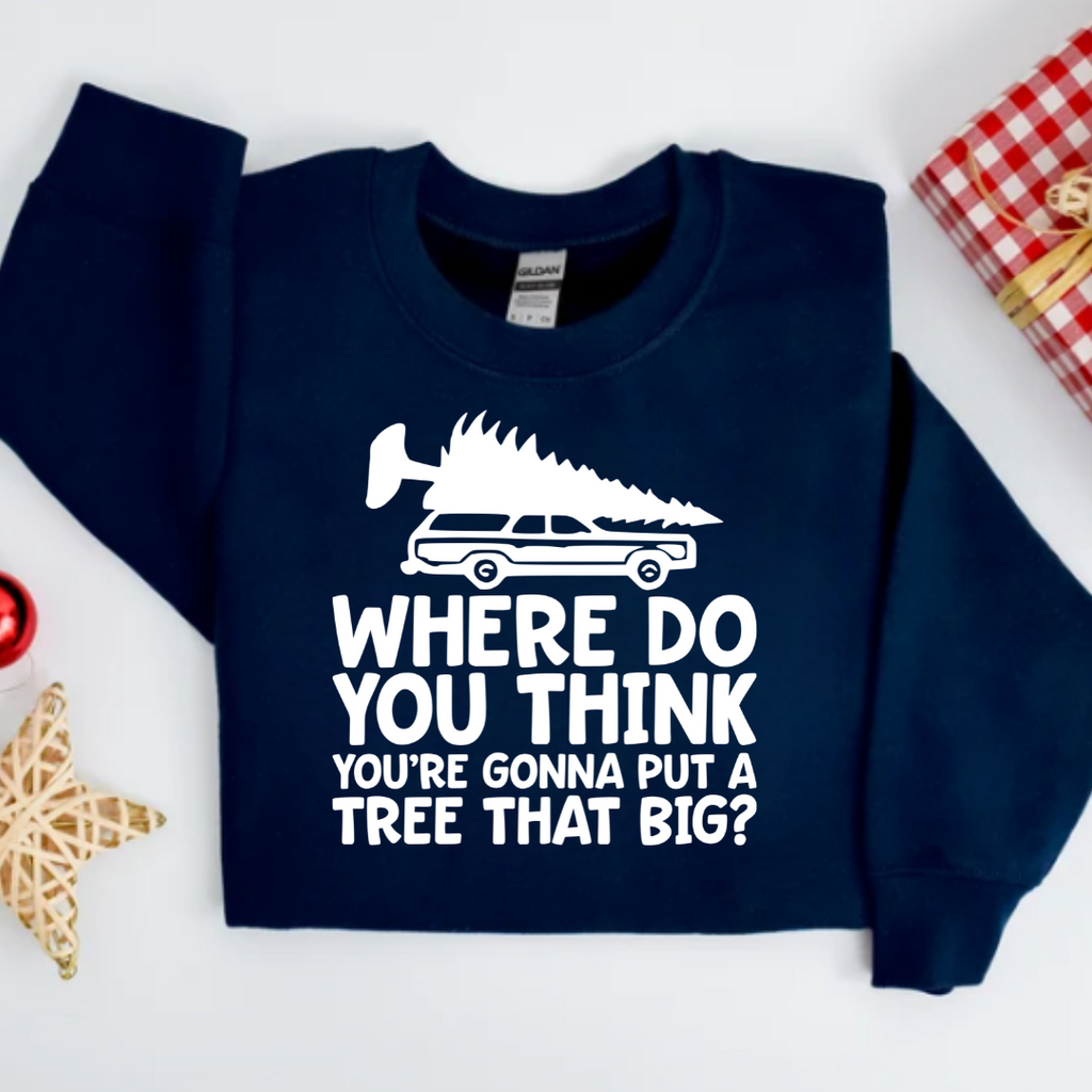 Tree That Big Funny Couples Sweatshirt